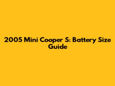 2005 Mini Cooper S: Battery Size Guide